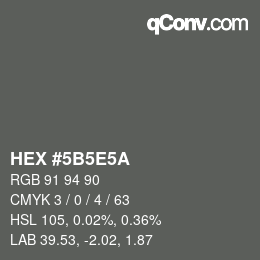 カラーコード: HEX #5B5E5A | qconv.com