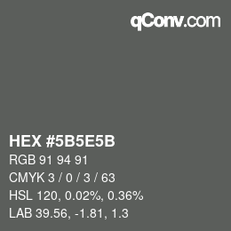 カラーコード: HEX #5B5E5B | qconv.com