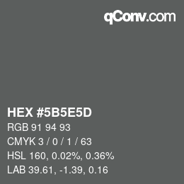 Código de color: HEX #5B5E5D | qconv.com