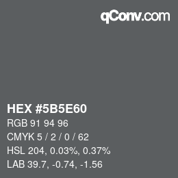 Color code: HEX #5B5E60 | qconv.com