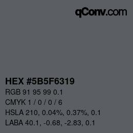 Farbcode: HEX #5B5F6319 | qconv.com