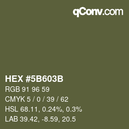 カラーコード: HEX #5B603B | qconv.com