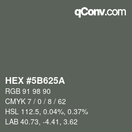 カラーコード: HEX #5B625A | qconv.com