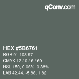 カラーコード: HEX #5B6761 | qconv.com