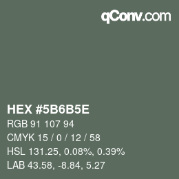 Farbcode: HEX #5B6B5E | qconv.com