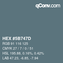 カラーコード: HEX #5B747D | qconv.com