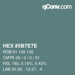 Color code: HEX #5B7E7E | qconv.com