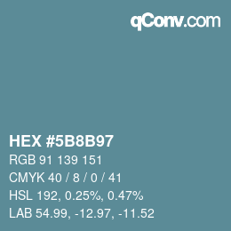 Farbcode: HEX #5B8B97 | qconv.com
