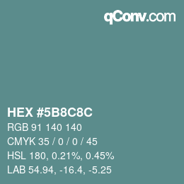 Color code: HEX #5B8C8C | qconv.com