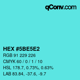 Farbcode: HEX #5BE5E2 | qconv.com
