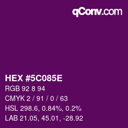 カラーコード: HEX #5C085E | qconv.com