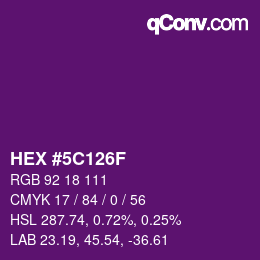 カラーコード: HEX #5C126F | qconv.com