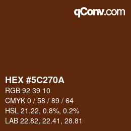 Farbcode: HEX #5C270A | qconv.com