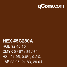 颜色代码: HEX #5C280A | qconv.com