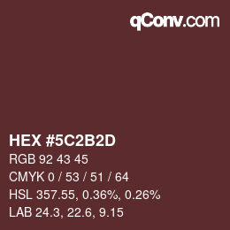 カラーコード: HEX #5C2B2D | qconv.com