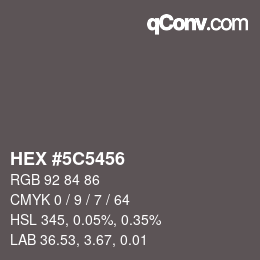 Color code: HEX #5C5456 | qconv.com