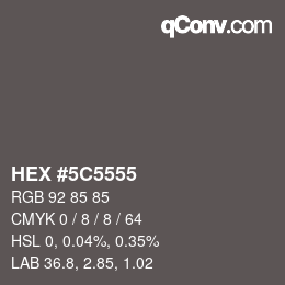 カラーコード: HEX #5C5555 | qconv.com