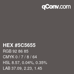 Color code: HEX #5C5655 | qconv.com