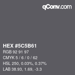 カラーコード: HEX #5C5B61 | qconv.com
