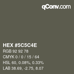 Color code: HEX #5C5C4E | qconv.com
