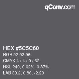 颜色代码: HEX #5C5C60 | qconv.com