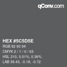Farbcode: HEX #5C5D5E | qconv.com