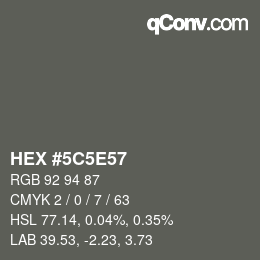 Color code: HEX #5C5E57 | qconv.com