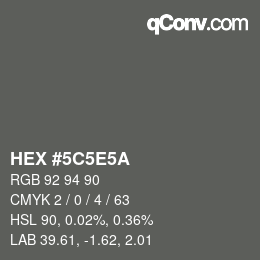 Farbcode: HEX #5C5E5A | qconv.com