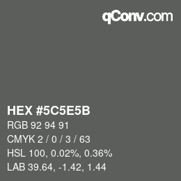 カラーコード: HEX #5C5E5B | qconv.com