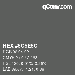 カラーコード: HEX #5C5E5C | qconv.com