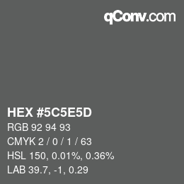 Farbcode: HEX #5C5E5D | qconv.com