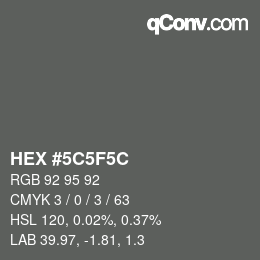 カラーコード: HEX #5c5f5c | qconv.com