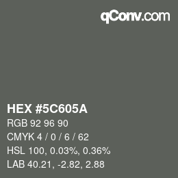 カラーコード: HEX #5C605A | qconv.com