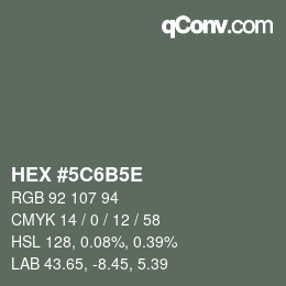 颜色代码: HEX #5C6B5E | qconv.com