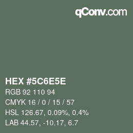 Farbcode: HEX #5C6E5E | qconv.com
