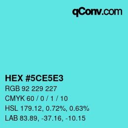 カラーコード: HEX #5CE5E3 | qconv.com