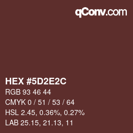 颜色代码: HEX #5D2E2C | qconv.com