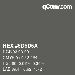 Color code: HEX #5D5D5A | qconv.com