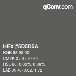 Color code: HEX #5D5D5A | qconv.com