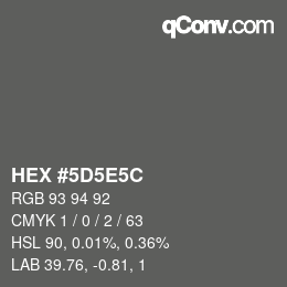 カラーコード: HEX #5D5E5C | qconv.com