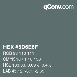 颜色代码: HEX #5D6E6F | qconv.com