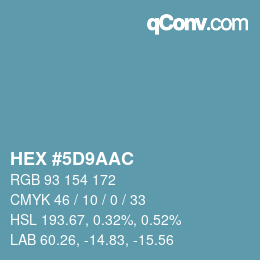 カラーコード: HEX #5D9AAC | qconv.com