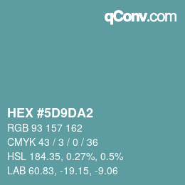 颜色代码: HEX #5D9DA2 | qconv.com