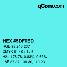 カラーコード: HEX #5DF0ED | qconv.com