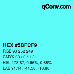 Color code: HEX #5DFCF9 | qconv.com