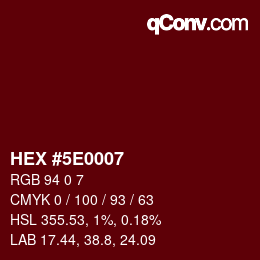 Farbcode: HEX #5E0007 | qconv.com