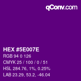 Farbcode: HEX #5E007E | qconv.com