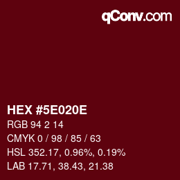 カラーコード: HEX #5E020E | qconv.com