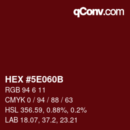 Color code: HEX #5E060B | qconv.com