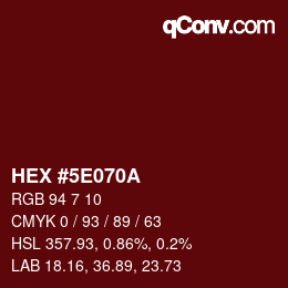 Color code: HEX #5E070A | qconv.com